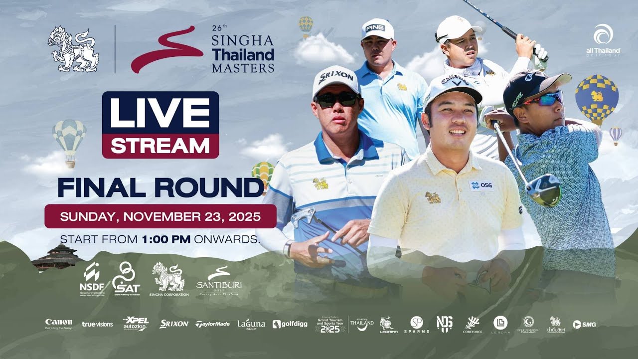 Live!!! SINGHA THAILAND MASTERS 2025 - FINAL ROUND November 23,2025