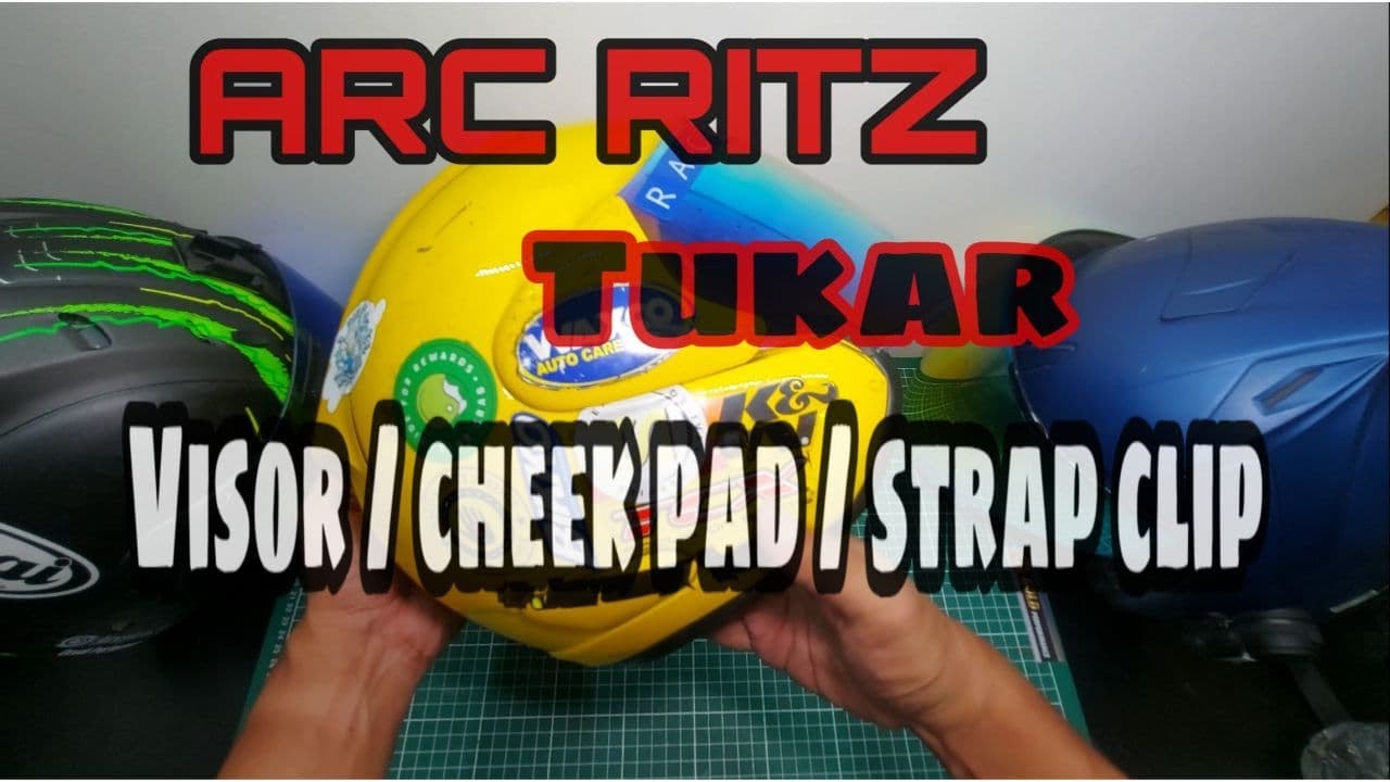 HELMET ARC RITZ | TUKAR VISOR,  CHEEK PAD & STRAP CLIP.  UNBOXING DAN TUTORIAL.