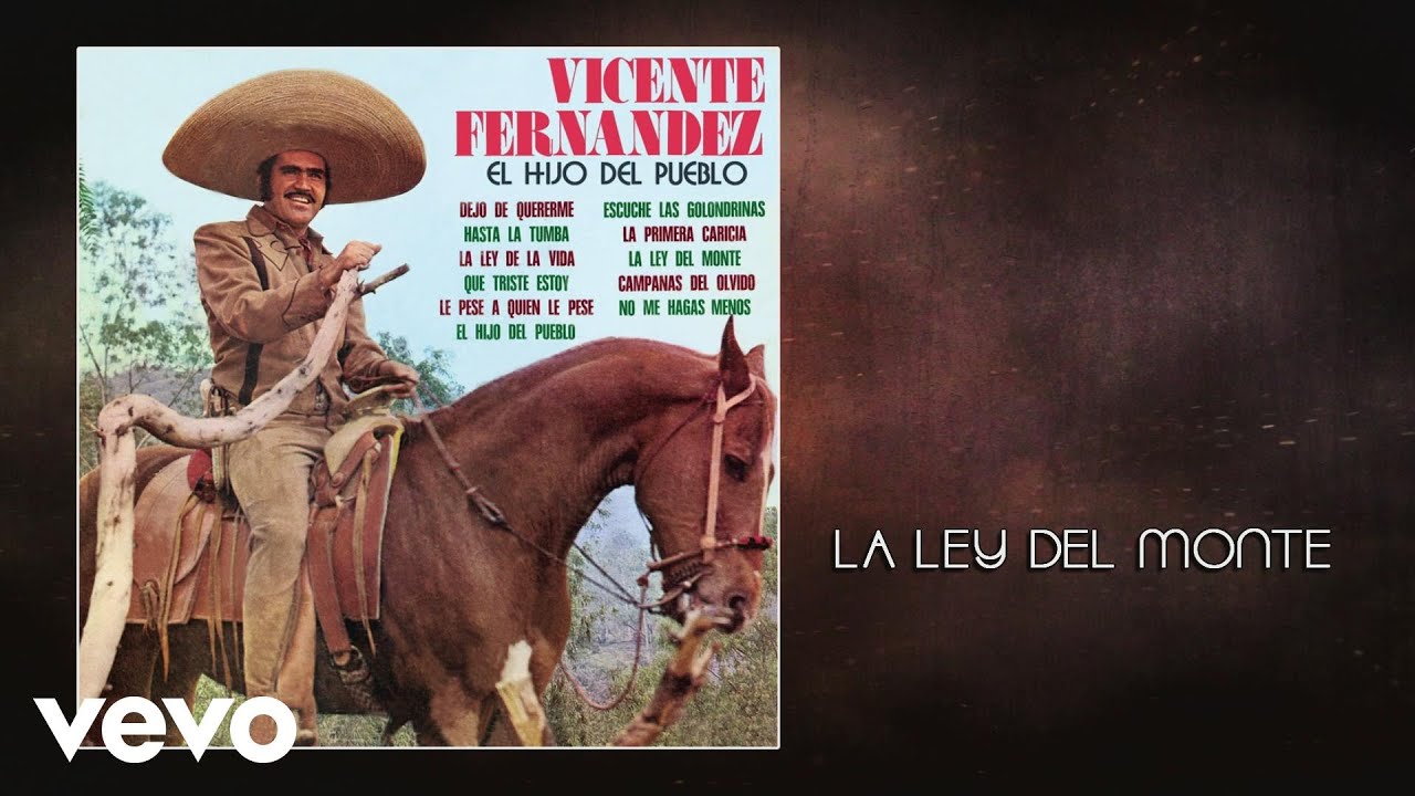 Vicente Fern&aacute;ndez - La Ley del Monte (Cover Audio)