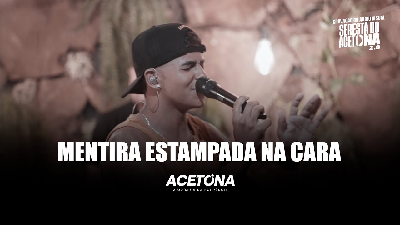 Acetona - Mentira Estampada na cara (Seresta do Acetona 2.0)