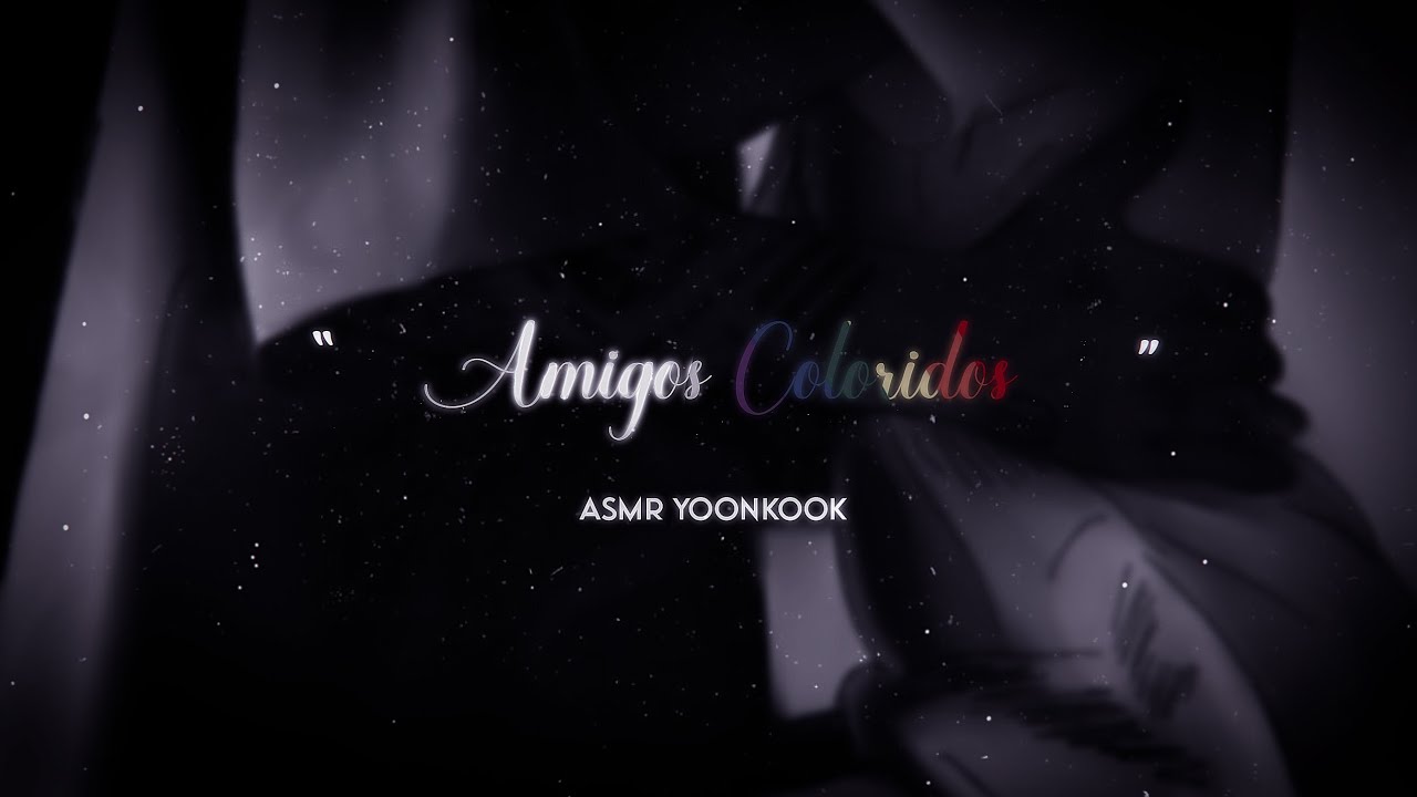 𝐀𝐒𝐌𝐑 𝐘𝐎𝐎𝐍𝐊𝐎𝐎𝐊 | ❝𝘼𝙢𝙞𝙜𝙤𝙨 𝘾𝙤𝙡𝙤𝙧𝙞𝙙𝙤𝙨❞ [+13]