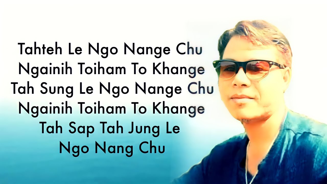 Wancho Love Song / Tah Teh Le Ngo Nange Chu / Banyam Ponglaham