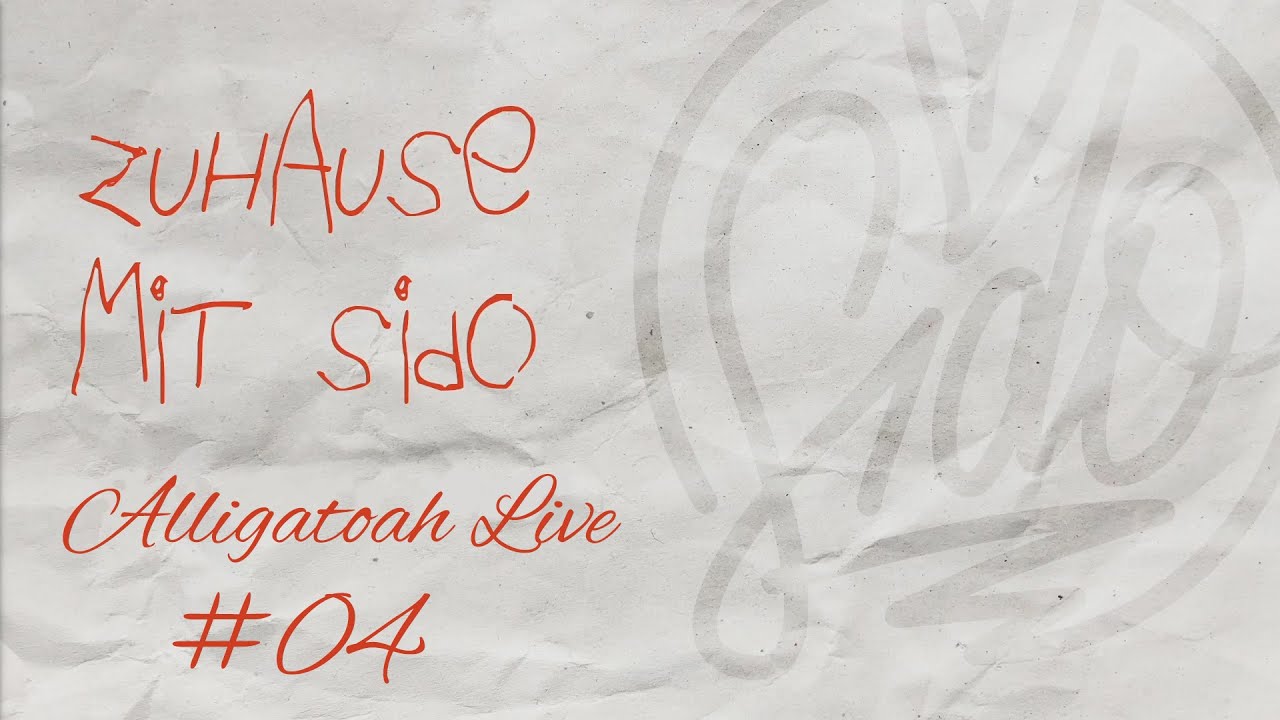 #ZuhauseMitSido - Alligatoah LIVE #04