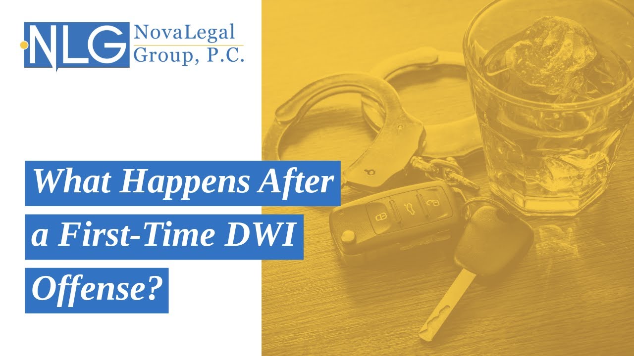 What Happens After a First-Time DWI Offense? | Virginia DWI Attorneys | NovaLegalGroup, P.C.