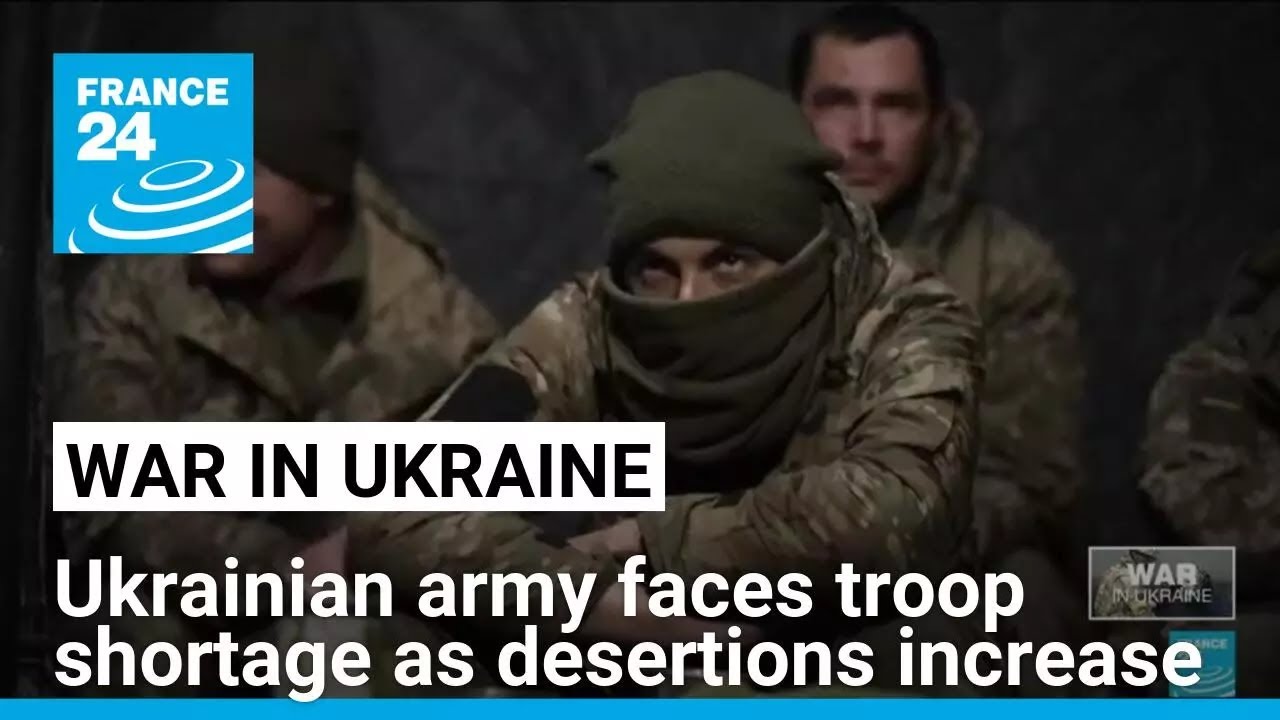 Ukrainian military faces manpower shortage amid increasing desertions &bull; FRANCE 24 English