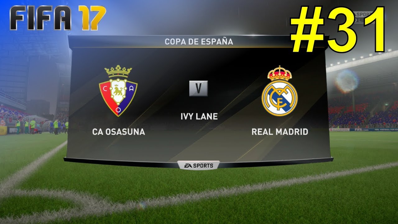 FIFA 17 - Career Mode 'Real Madrid' #31: vs. CA Osasuna (Copa de España - Away)