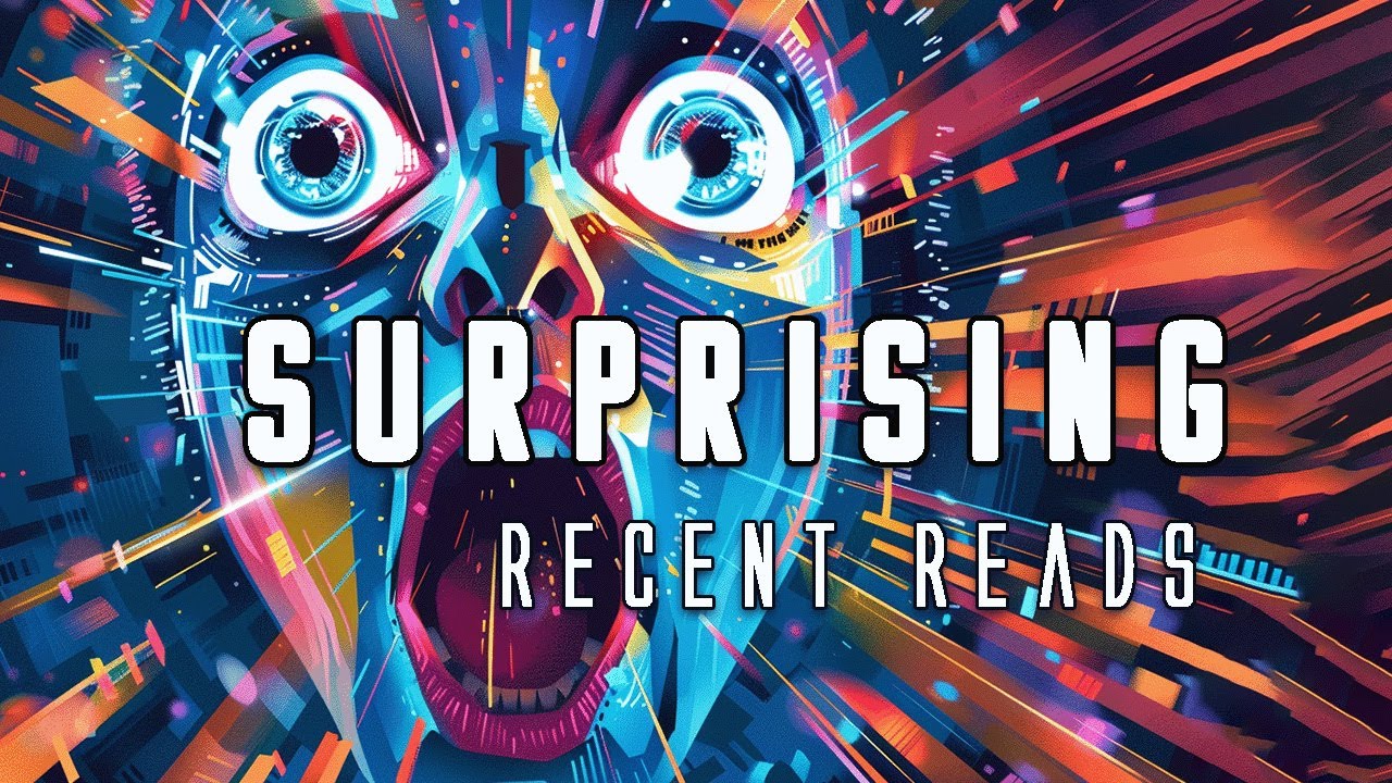 7 Pleasantly Surprising Recent Reads