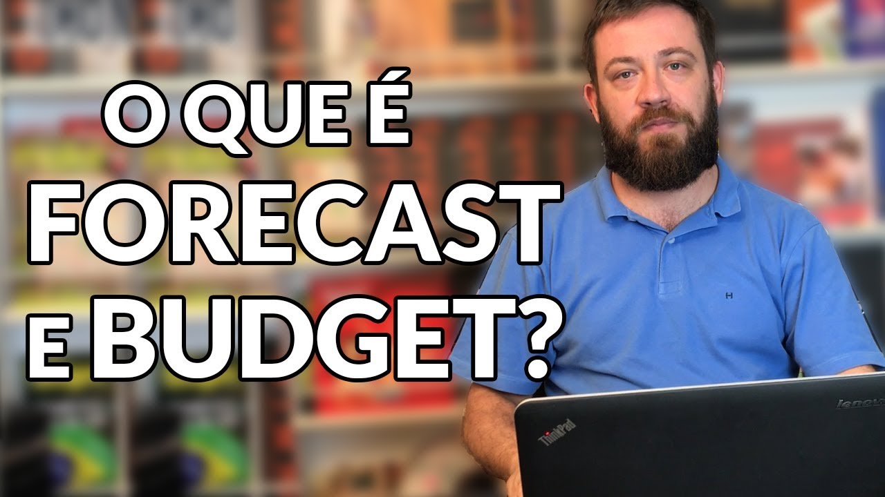 O que &eacute; Forecast e Budget?