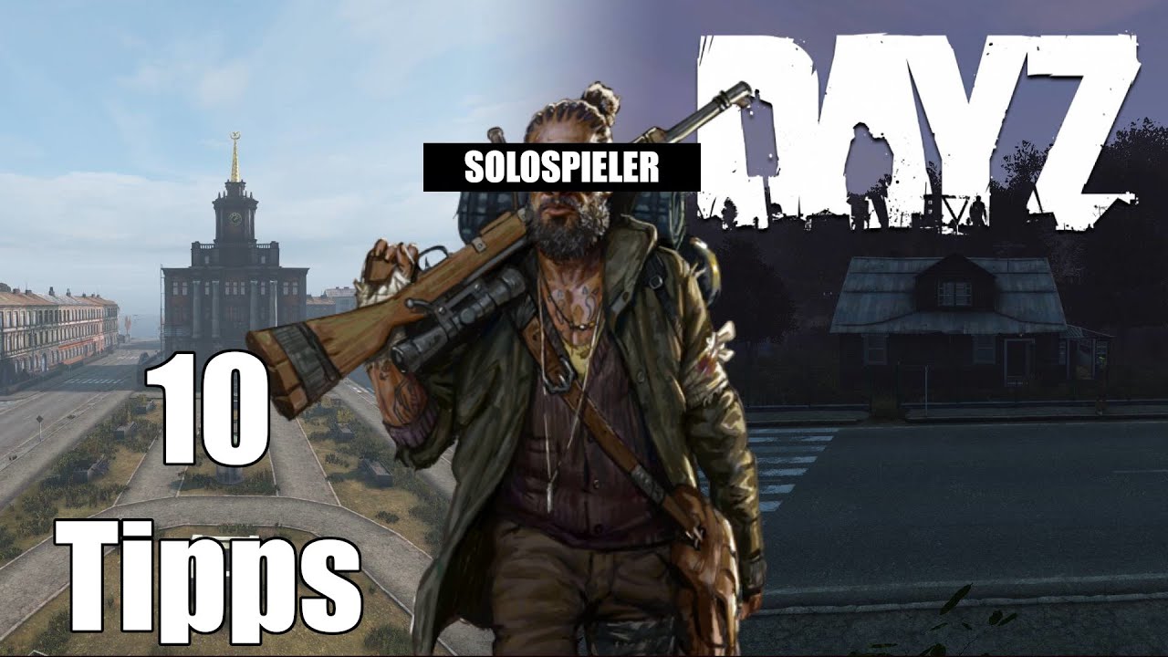 10 DayZ Tipps f&uuml;r Solospieler! | DayZ Tipps und Tricks | DwightDayZ
