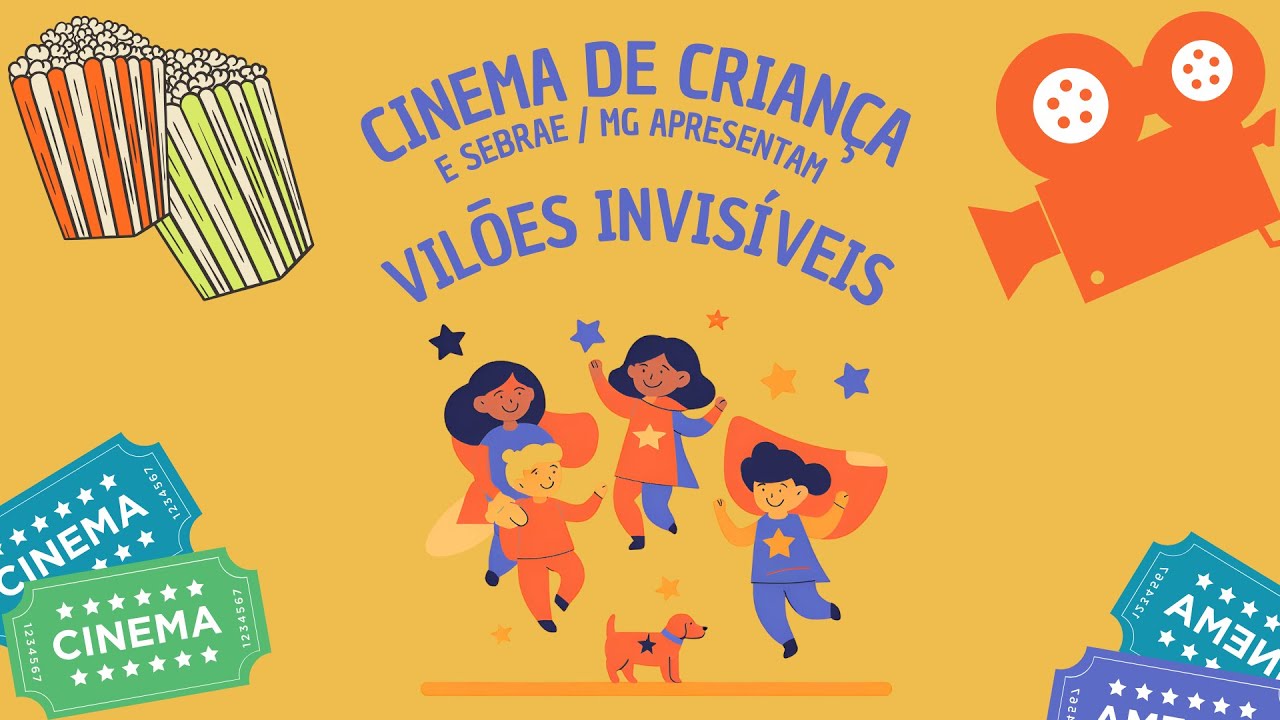 Cinema DE Criança. Vilões Invisíveis, OP.
