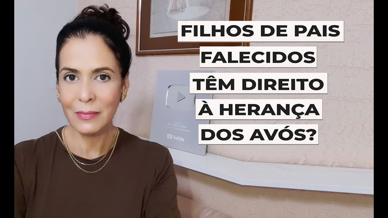 FILHOS DE PAIS FALECIDOS T&Ecirc;M DIREITO &Agrave; HERAN&Ccedil;A DOS AV&Oacute;S?