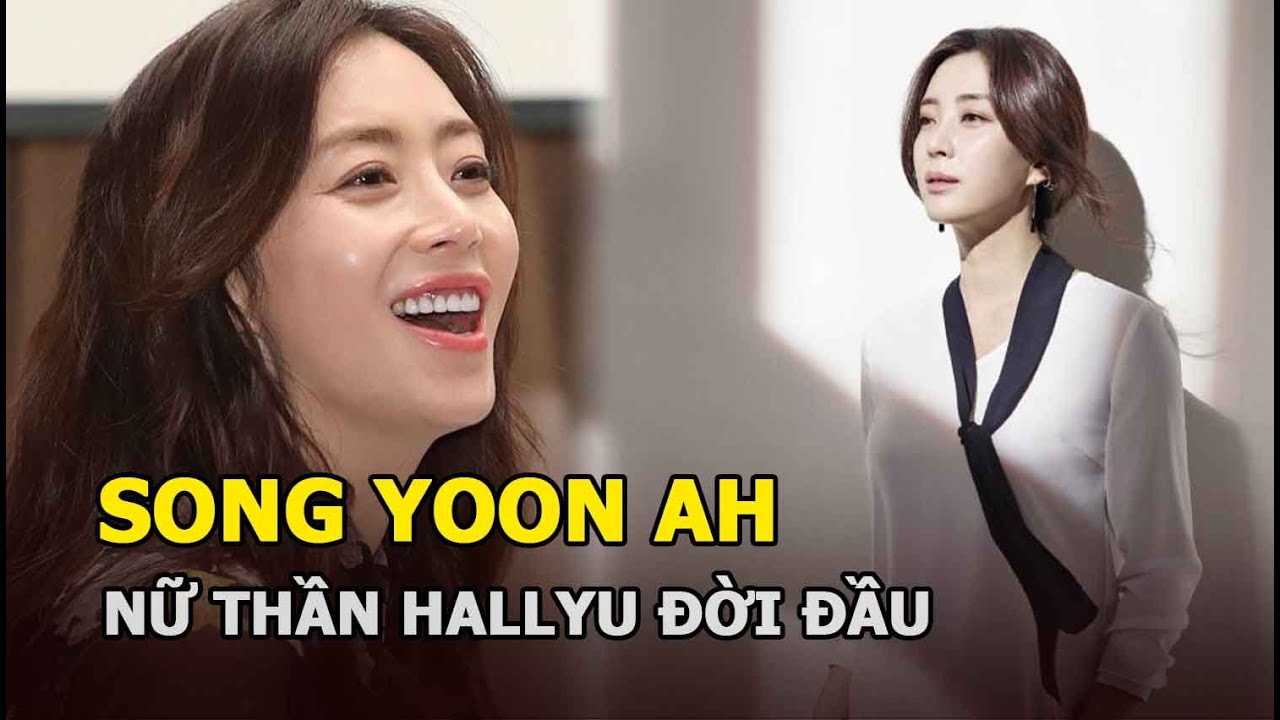Song Yoon Ah - ‘Chị gái’ Song Hye Kyo: Nữ thần Hallyu đời đầu, mang tiếng ‘bé ba’