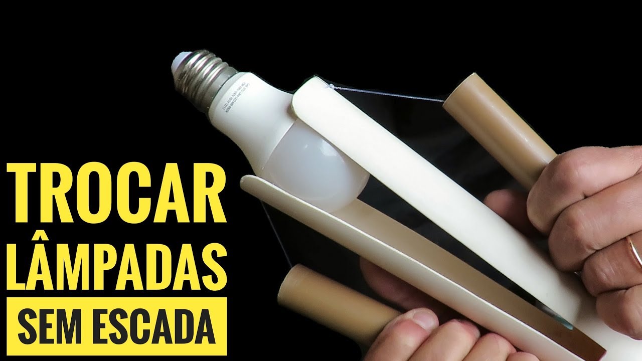 COMO TROCAR LAMPADA SEM ESCADA, TROCADOR DE LAMPADAS FEITO COM TUBO PVC