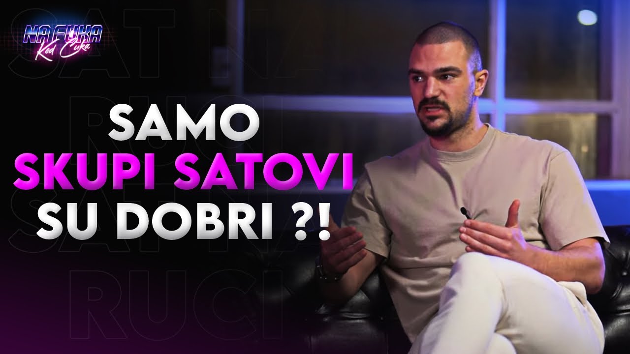 Ako nemaš novca za skup sat nemoj da pričaš (loše) o njemu - Strahinja Đorić | Na Fuka Kod Ćuka EP04