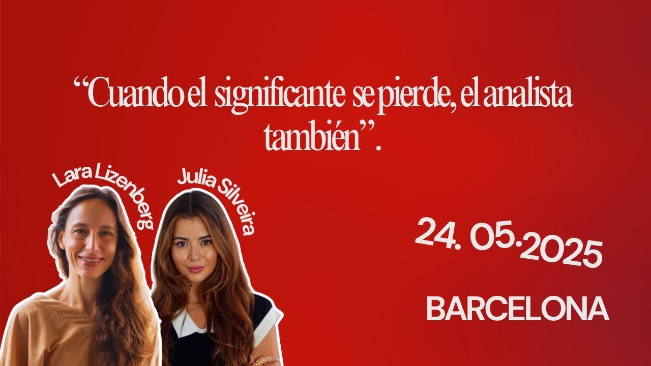 Cuando el significante se pierde, el analista también - Lara Lizenberg & Julia Silveira