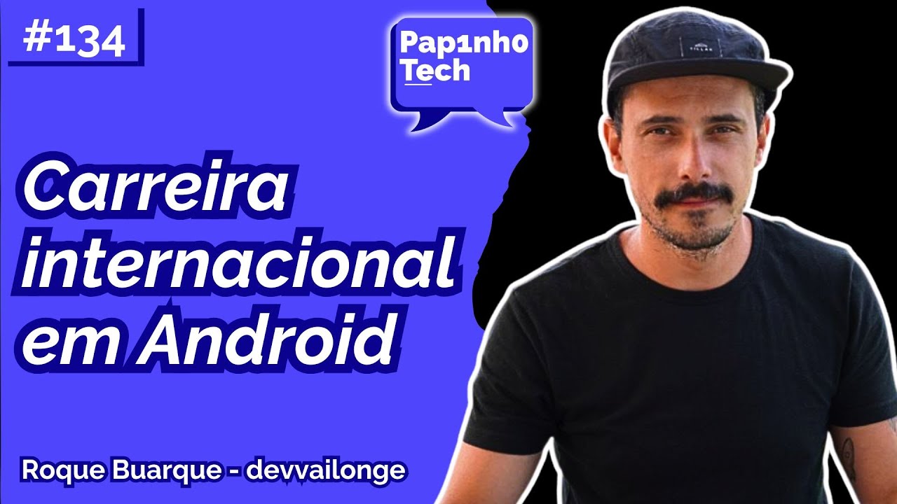 ROQUE BUARQUE (DEVVAILONGE) - Papinho Tech #134
