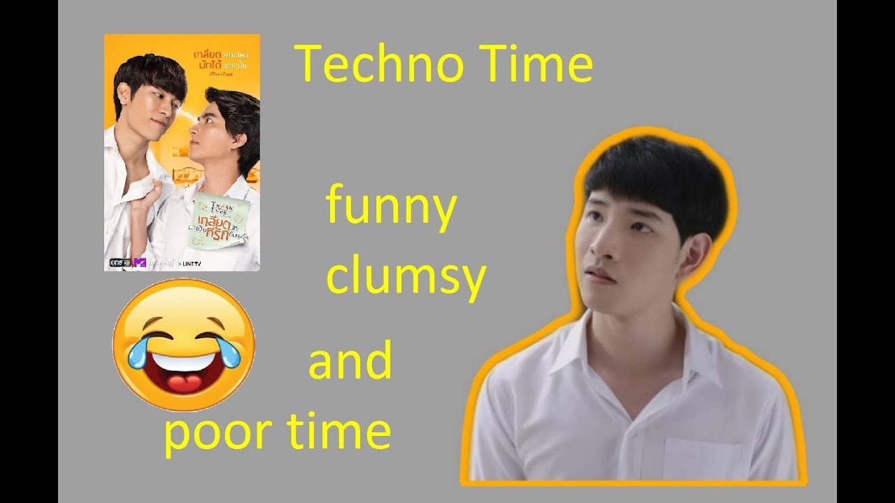 techno time part 1  TharnType The Series