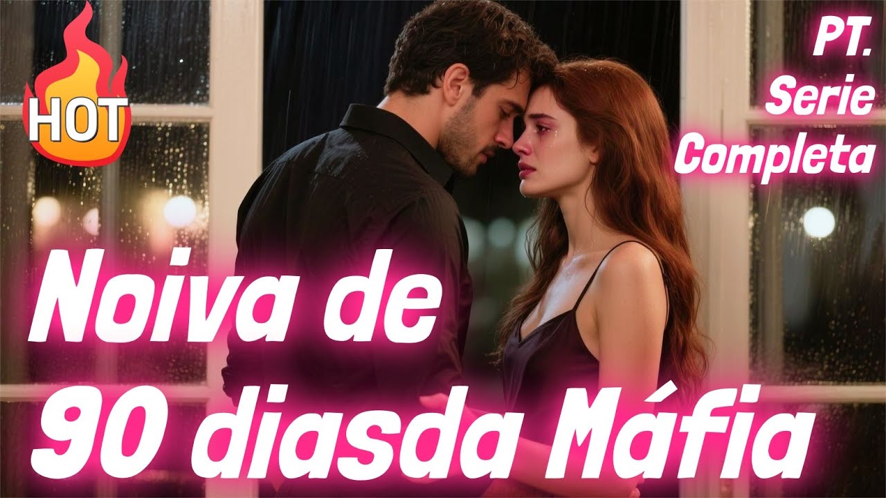 Noiva de 90 dias da Máfia 【PT. - Serie Completa】