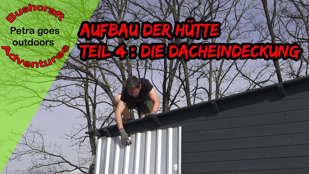 Kann eine Frau eine Gartenhütte 3 x 3 m alleine aufbauen? - Teil 4: Die Dacheindeckung