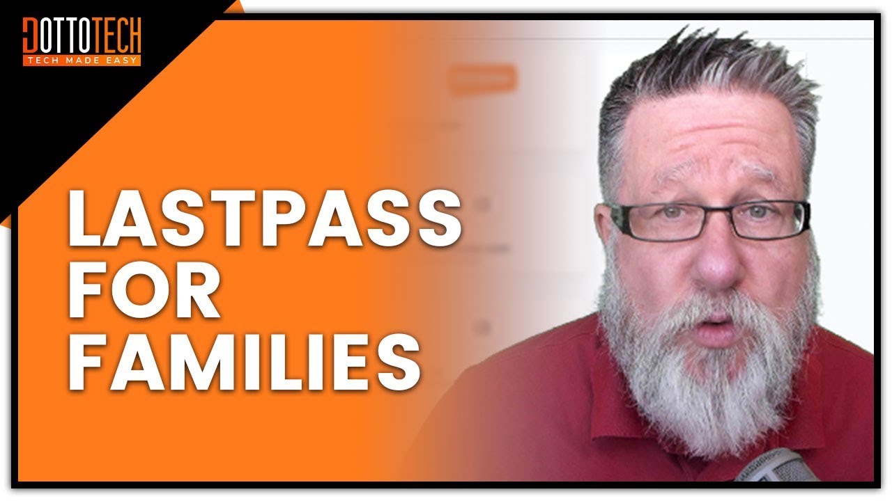 LastPass: Password security for your family in 2018