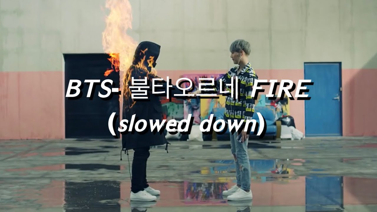 𝘽𝙏𝙎- 불타오르네 𝙁𝙄𝙍𝙀 (𝙨𝙡𝙤𝙬𝙚𝙙 𝙙𝙤𝙬𝙣)