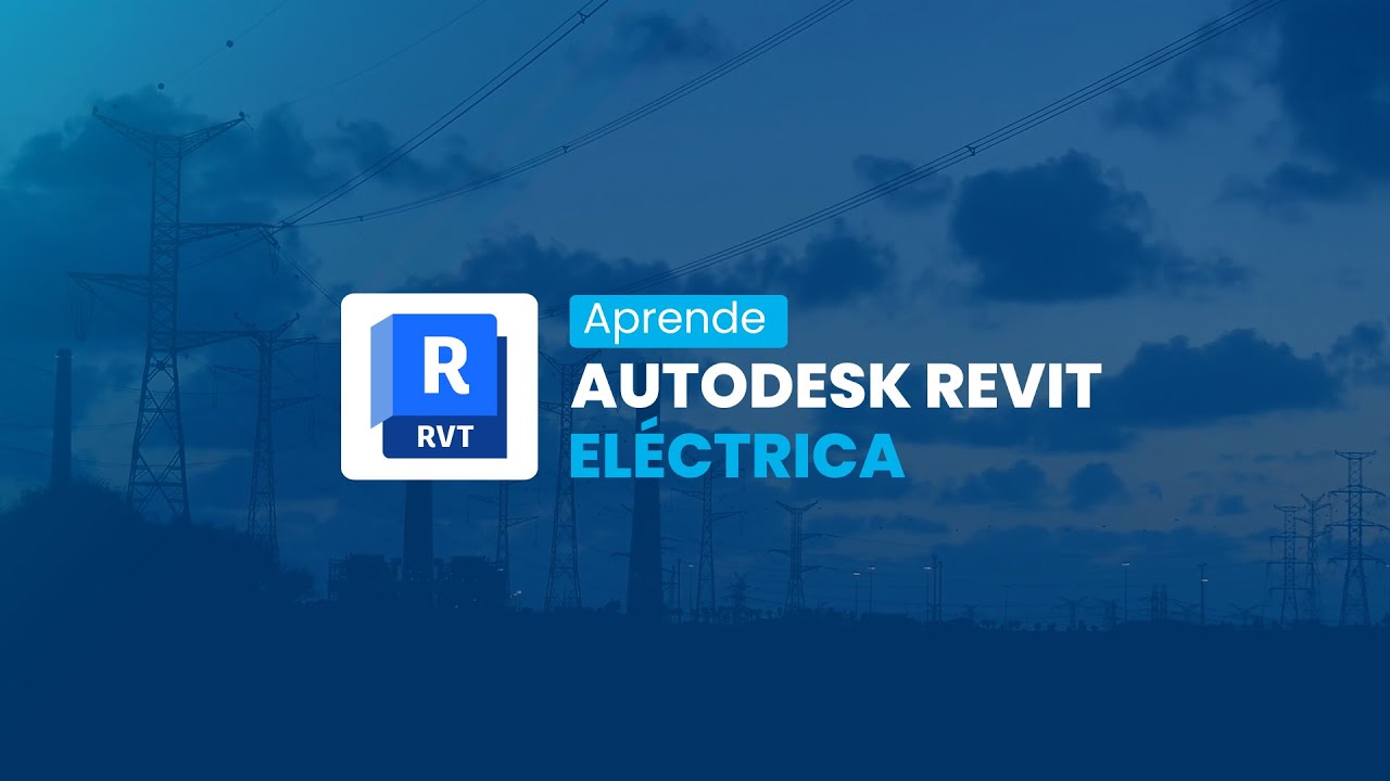 Autodesk Revit El&eacute;ctrica | Curso As&iacute;ncrono