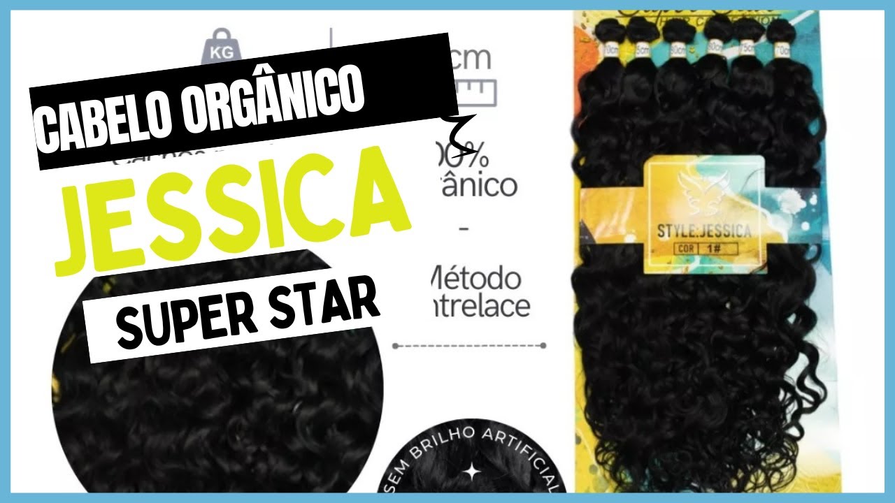 Cabelo orgânico JÉSSICA DA SUPER STAR/primeiras impressões