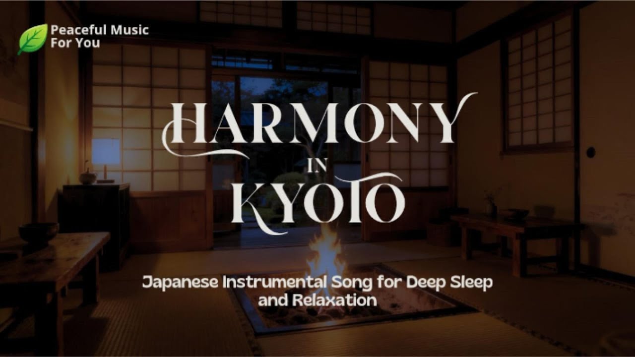 Beautiful Instrumental Music for Stress Relief and Relaxation - Harmony in Kyoto (Japanese Vibes)