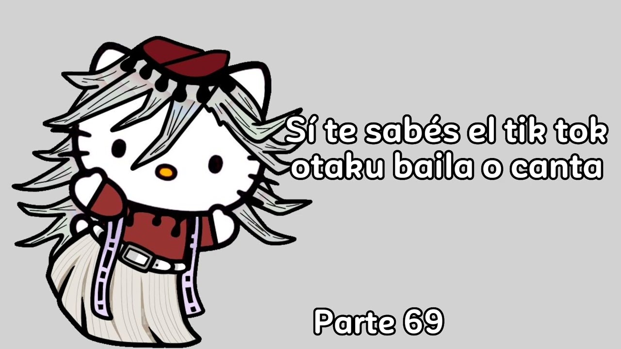 Sí te sabés el tik tok otaku baila o canta.|Parte 69
