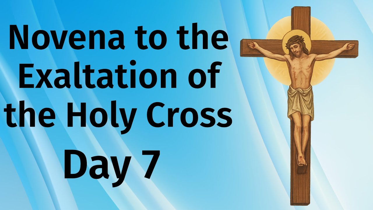 Novena to the Exaltation of the Holy Cross – Day 7 | The Cross – The Tree of Life