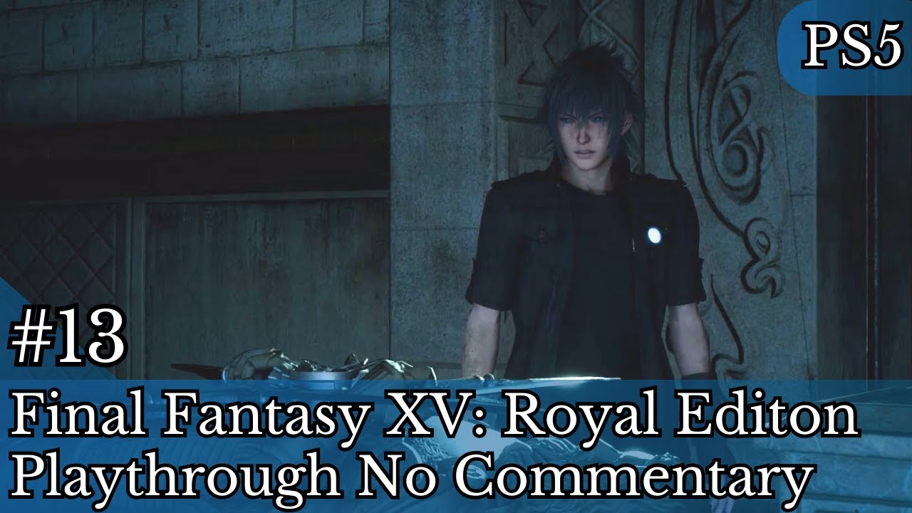 Final Fantasy XV: Star of the Rogue - Myrlwood Dungeon & Hunt Grind | No Commentary PS5 [Ep 13]