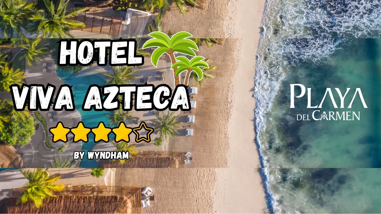 Viva Azteca by Wyndham, All Inclusive Resort, Playa del Carmen