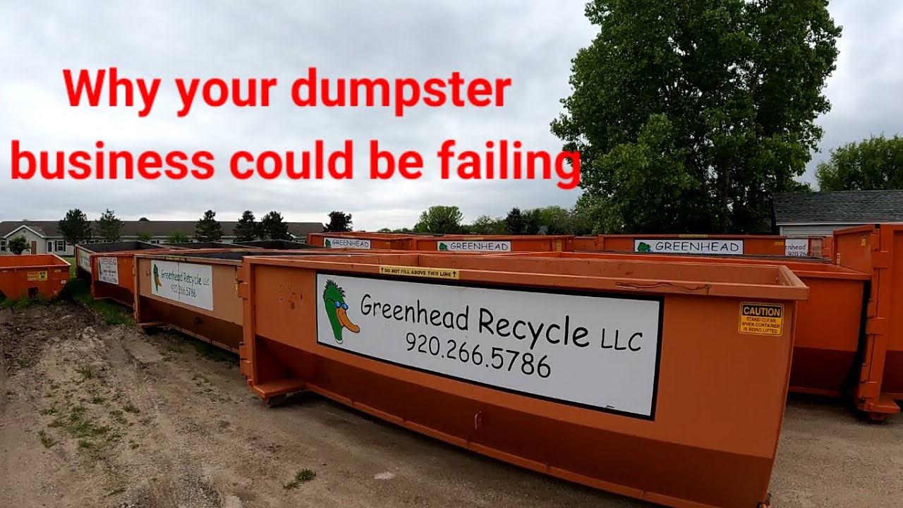 WHY DUMPSTER BUSINESSES FAIL!!!!