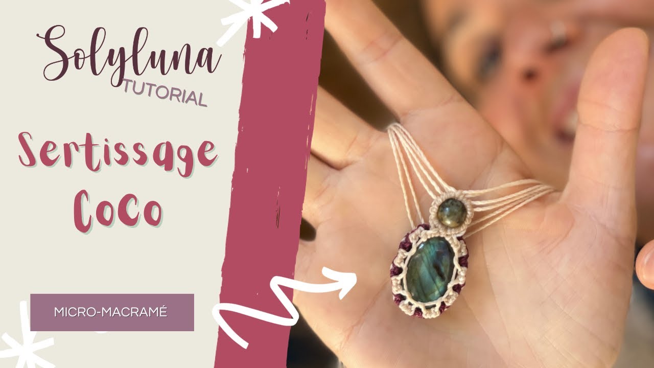 Live Tuto Micro Macramé : Sertissage Coco