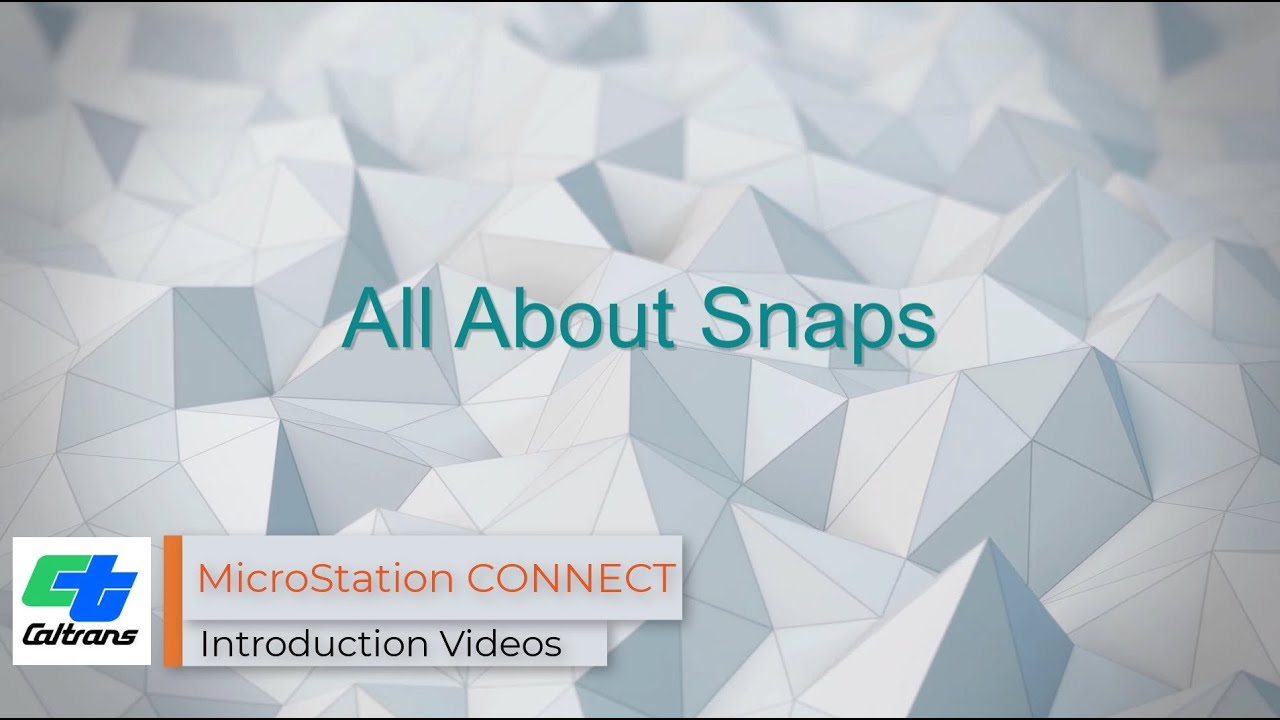 10 - MicroStation CONNECT - All About Snaps