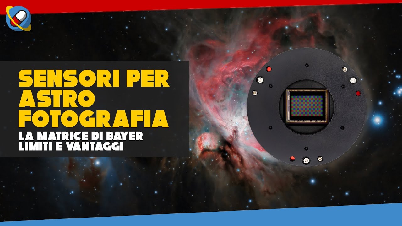 La MATRICE DI BAYER: GUIDA ai SENSORI per ASTROFOTOGRAFIA! (Parte III)
