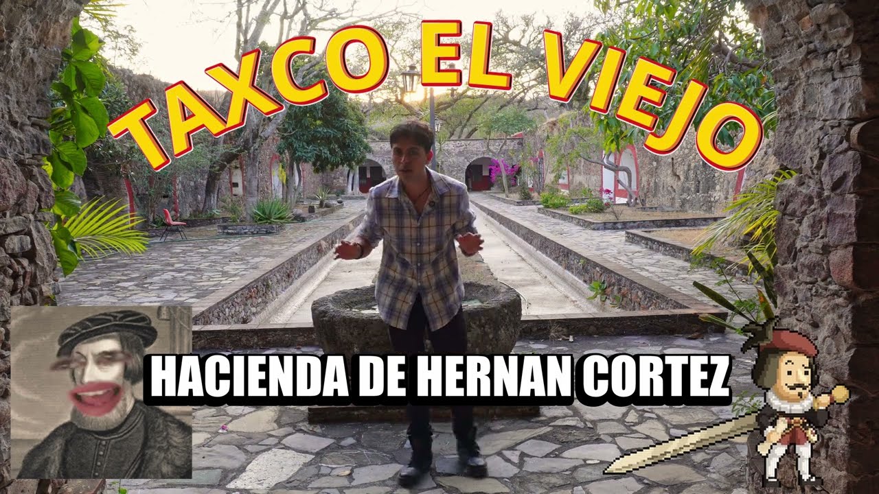 Visitamos la LEGENDARIA Hacienda de HERNÁN CORTÉS