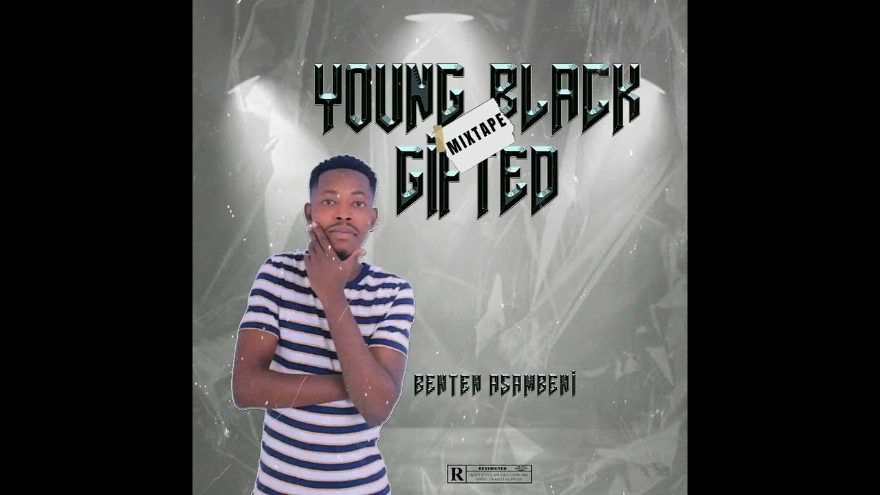 BenTen Asambeni-Young Black & Gifted Mixtape