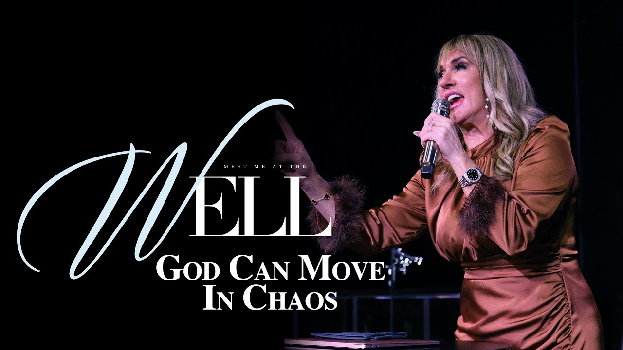 Meet Me At The Well // God Can Move In Chaos