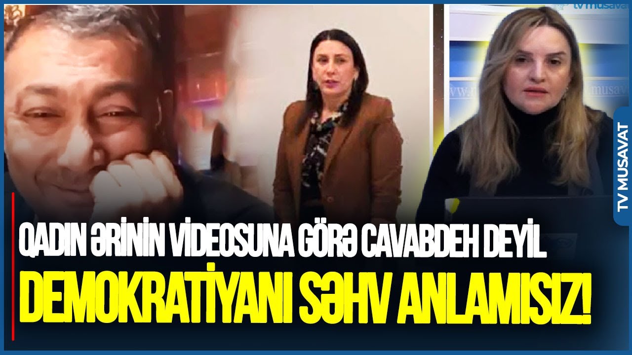 “Demokratiyanı SƏHV anlamısız! Qadın ərinin videosuna görə CAVABDEH DEYİL”- aparıcıdan FƏRQLİ BAXIŞ