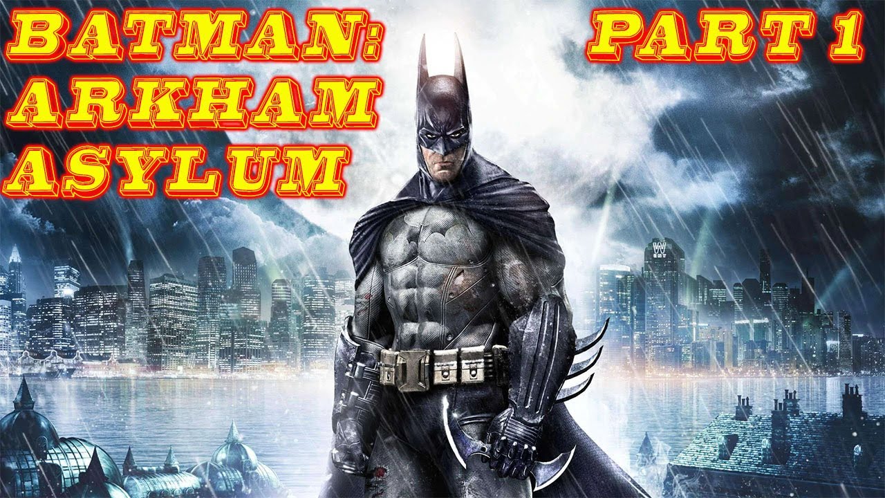 Throwback Thursday: Batman Arkham Asylum Part 1