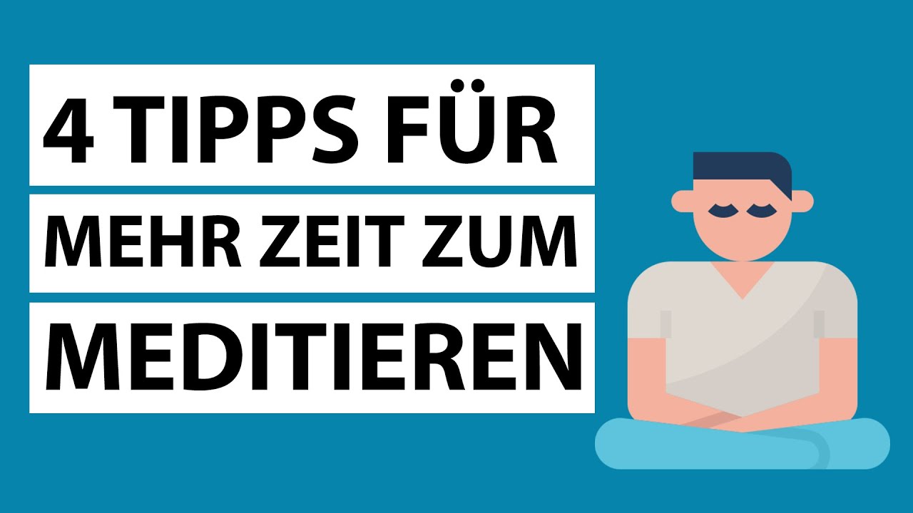 Meditation im Alltag - 4 Tipps für mehr Zeit zum Meditieren | Achtsamkeit bei wenig Zeit