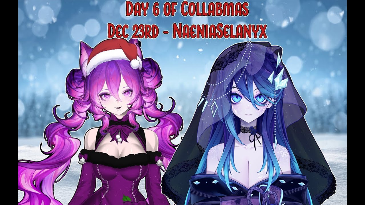 Collabmas Day 6 With @NaeniaSelanyx ✧VOD 12/23/2025