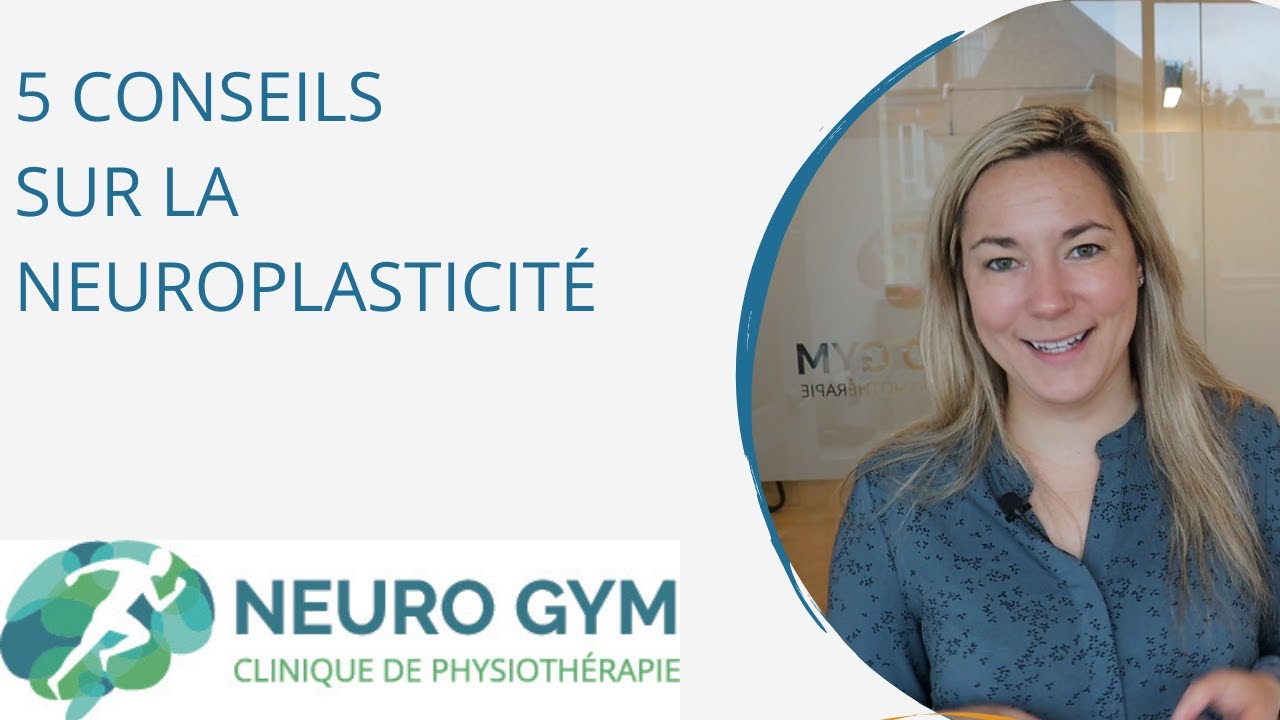 5 Conseils sur la neuroplasticité