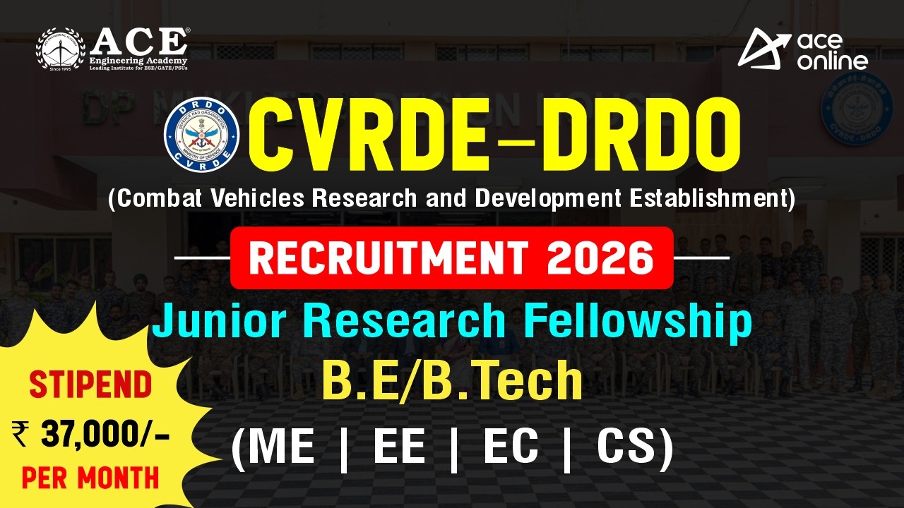 Набор сотрудников CVRDE&ndash;DRDO 2026 | Младший научный сотрудник | Стипендия: 37 000/- | ACE Online