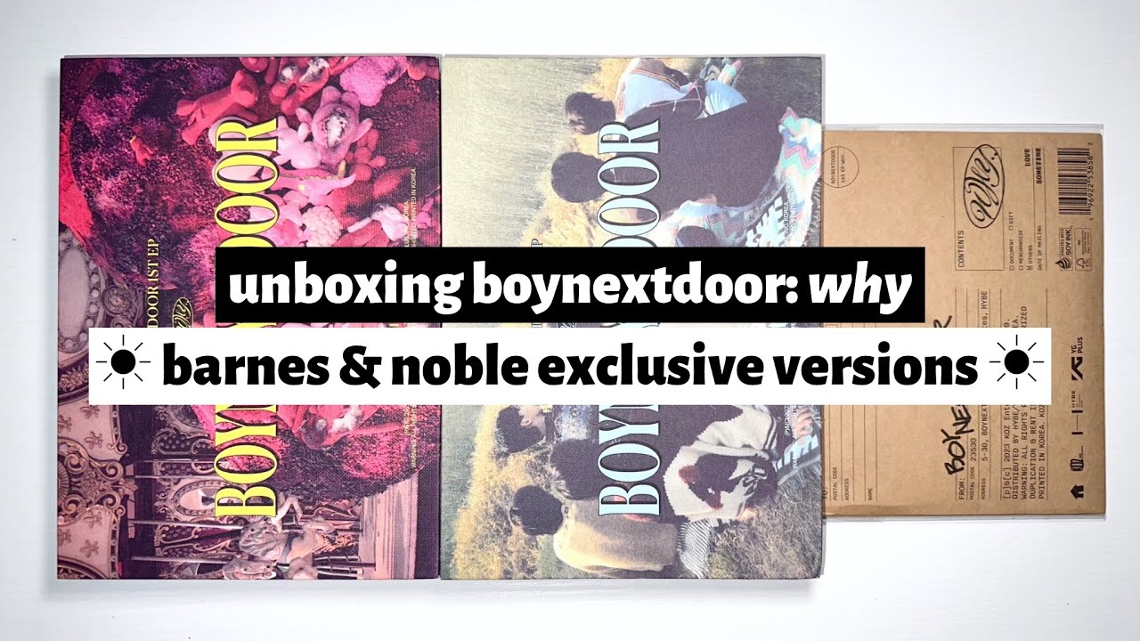 ☼ unboxing boynextdoor: why ☀︎ barnes & noble exclusive versions ☼