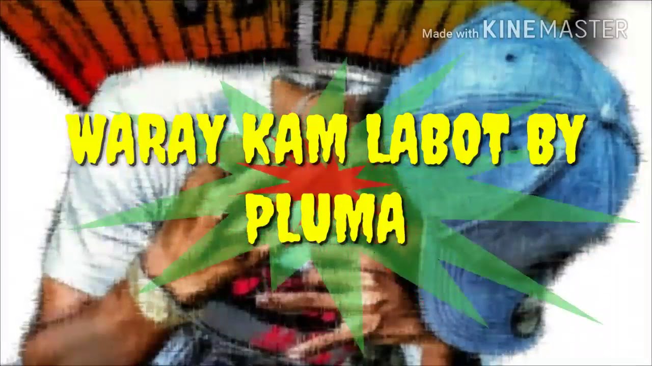 Waray kam labot - Pluma of Calba Rhyme Music (Waray Waray Rap)