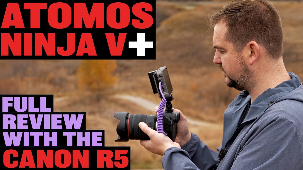 Atomos Ninja V+ Review (With Canon EOS R5)