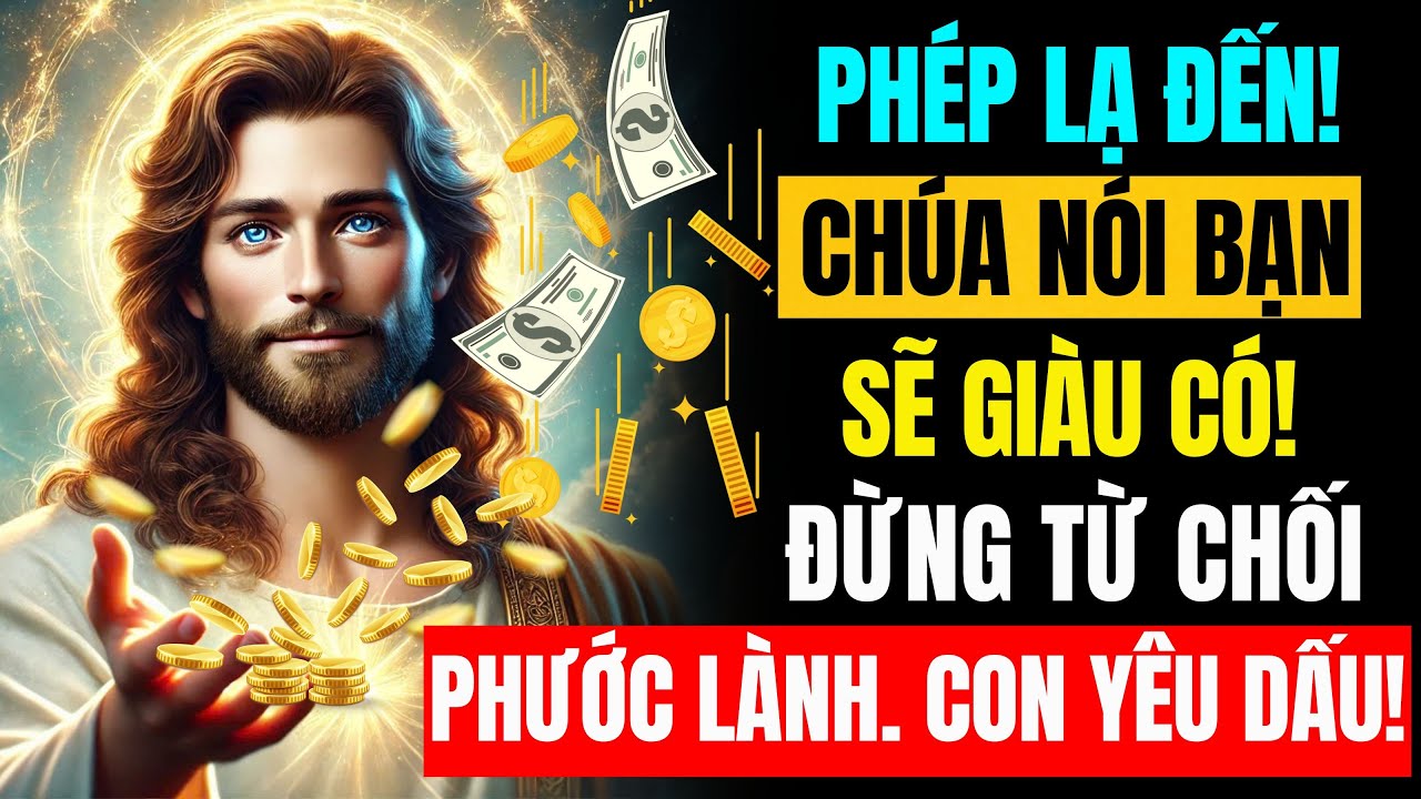 😍 Đã Đến Lúc Của Bạn! Chúa Nói Bạn Sẽ Giàu Có! Đừng Từ Chối Phước Lành Này. Lời Chúa Hằng Ngày.