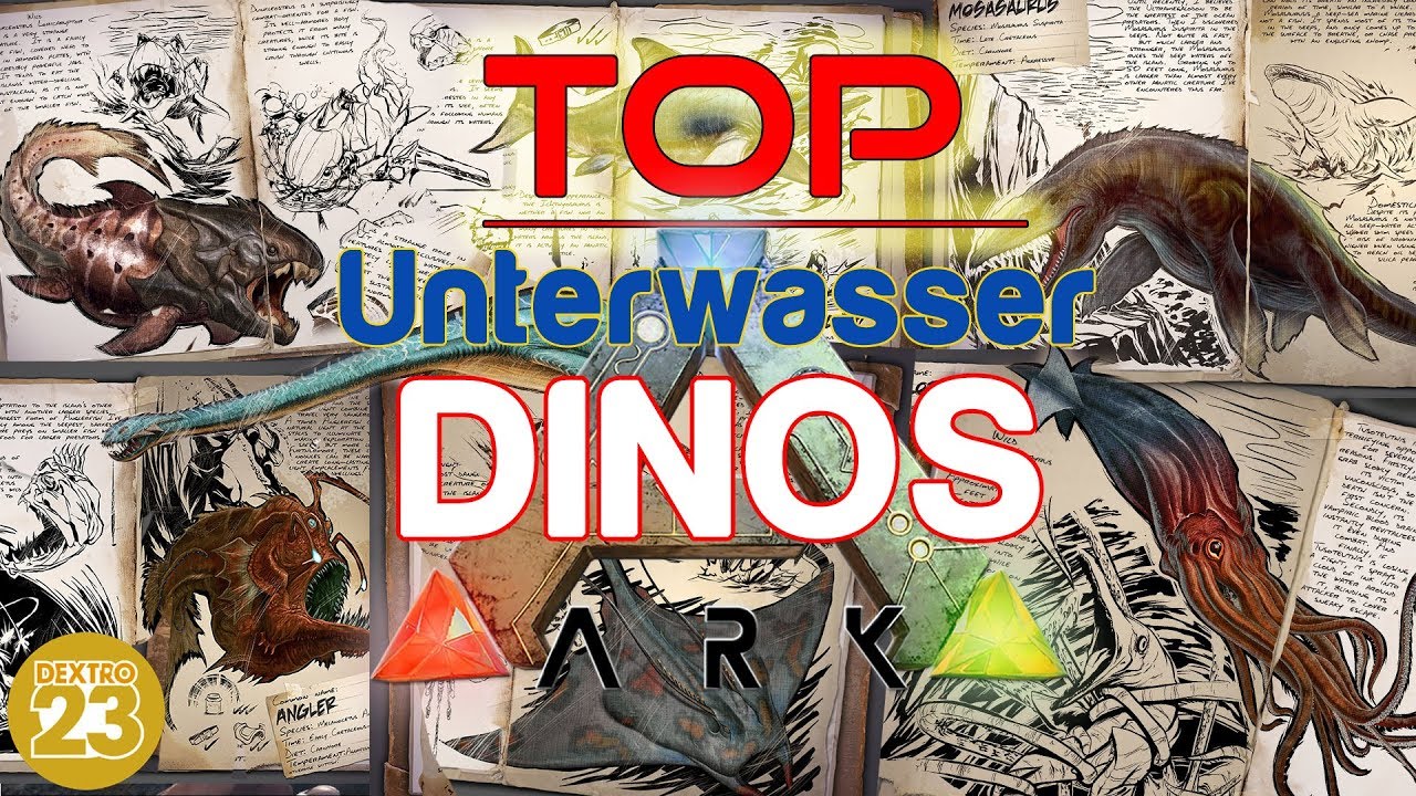 ARK Survival Evolved - BESTE Unterwasser DINOS ✩ TOP LIST ✩ [INFO/Guide/Deutsch] Dextro23